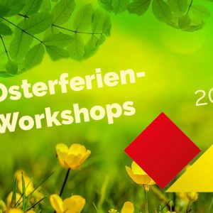 Osterferien-Workshops 2023